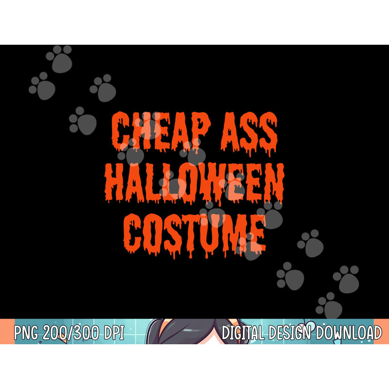 Cheap Ass Halloween Costume Funny Halloween png, sublimation copy.jpg