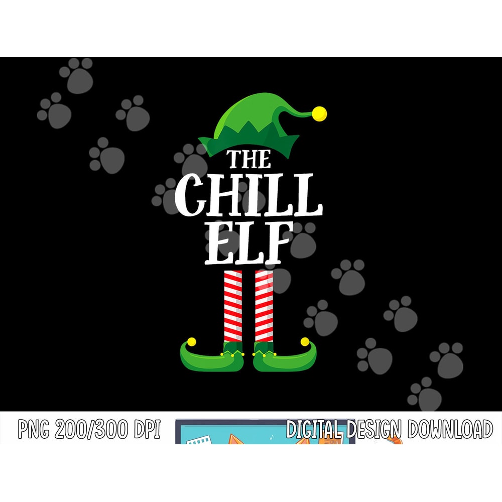Chill Elf Matching Family Group Christmas Party png,sublimation copy.jpg