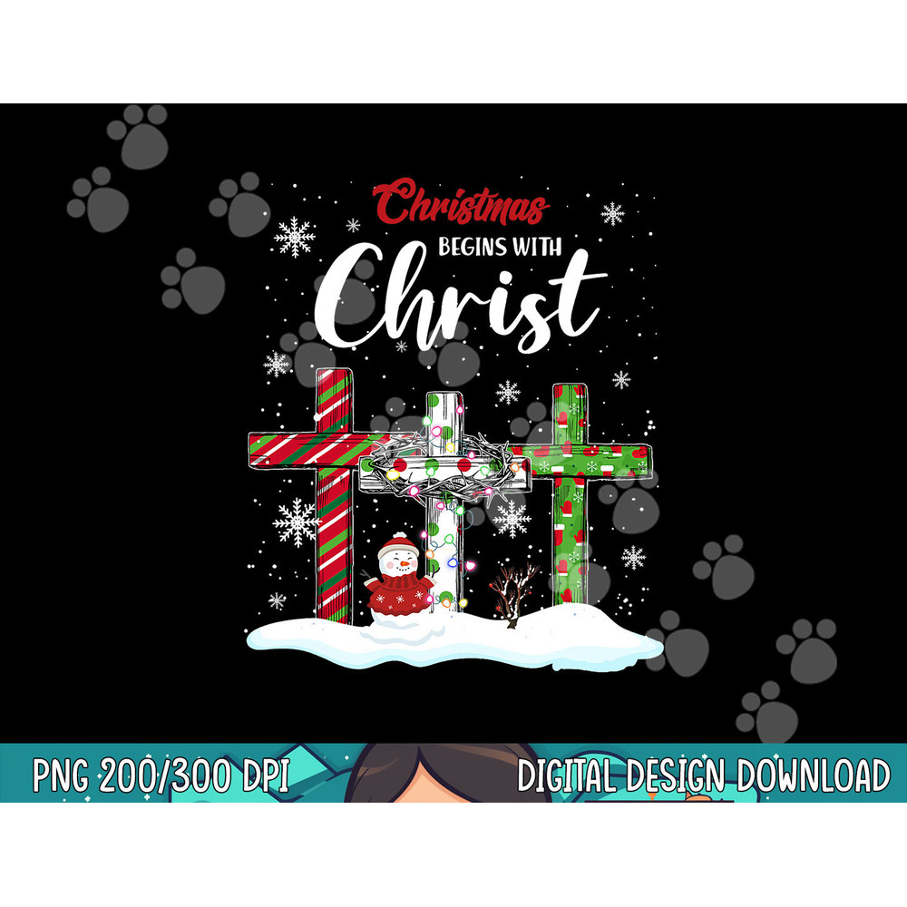 Christmas Begins With Christ Snowman Christian Cross Xmas png,sublimation copy.jpg