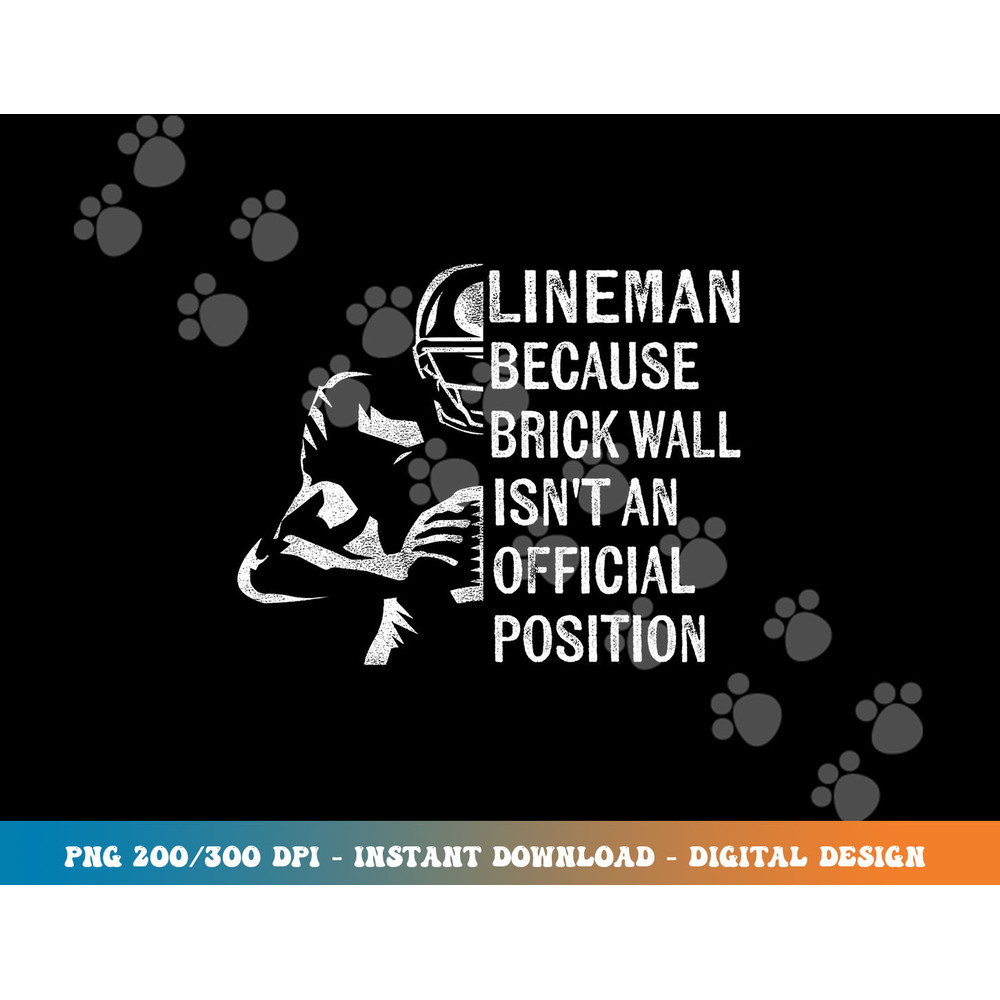 Brick Wall Isn t An Official Position Football Lineman Gifts png, sublimation copy.jpg