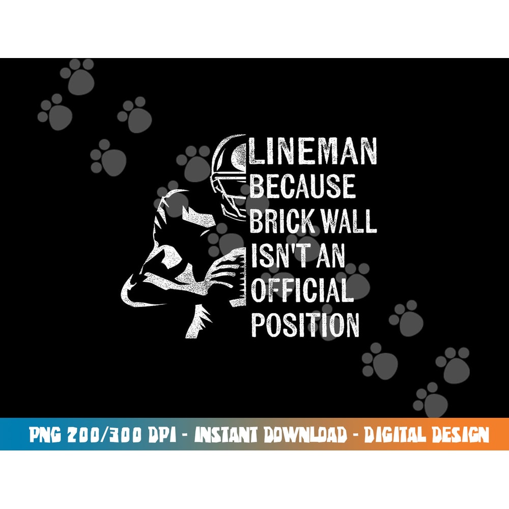 Brick Wall Isn t An Official Position Football Lineman Gifts png, sublimation copy.jpg