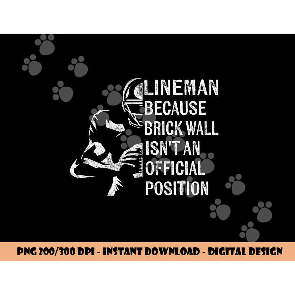 Brick Wall Isn t An Official Position Football Lineman Gifts png, sublimation copy.jpg