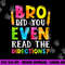 Bro Did You Even Read The Directions Funny Teacher  png, sublimation copy.jpg
