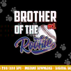 brother of rookie 1 years old team 1st birthday baseball png, sublimation copy