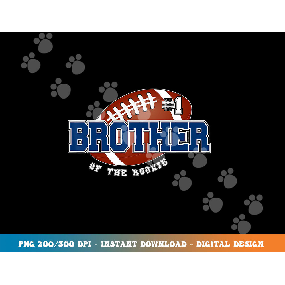 Brother of Rookie 1st Birthday Football Theme Matching Party png, sublimation copy.jpg