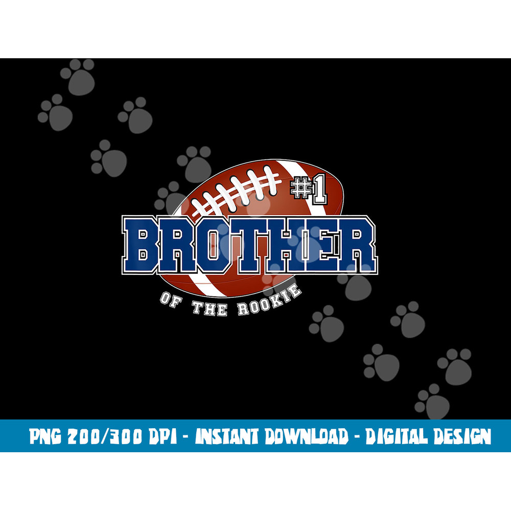 Brother of Rookie 1st Birthday Football Theme Matching Party png, sublimation copy.jpg