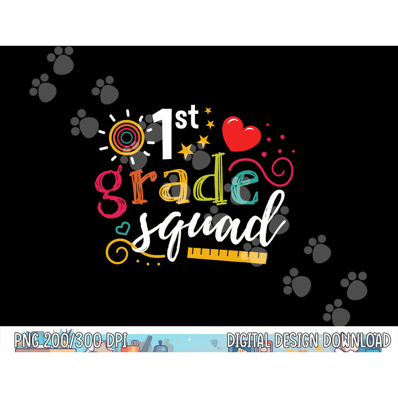 1st First Grade Squad Student Teacher Gift Back To School  png, sublimation copy.jpg