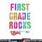 1st GRADE ROCKS Student Rockin  Teacher Rockstar First Gr  png, sublimation copy.jpg