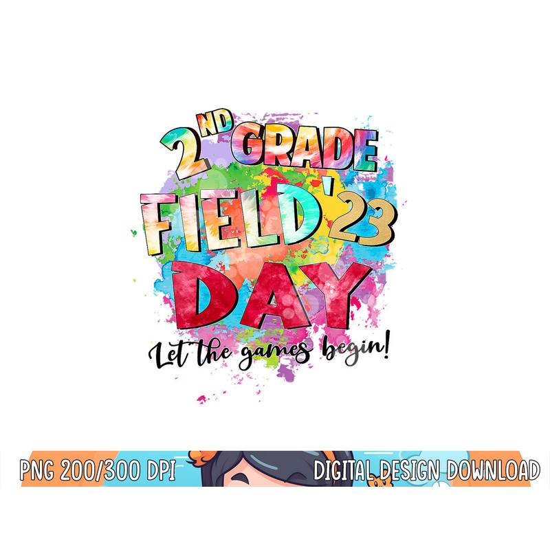 2nd Grade Field Day 2023 Let The Games Begin Kids Teachers png, sublimation copy.jpg