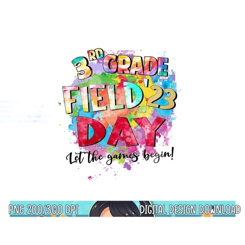 3rd Grade Field Day 2023 Let The Games Begin Kids Teachers png, sublimation copy.jpg