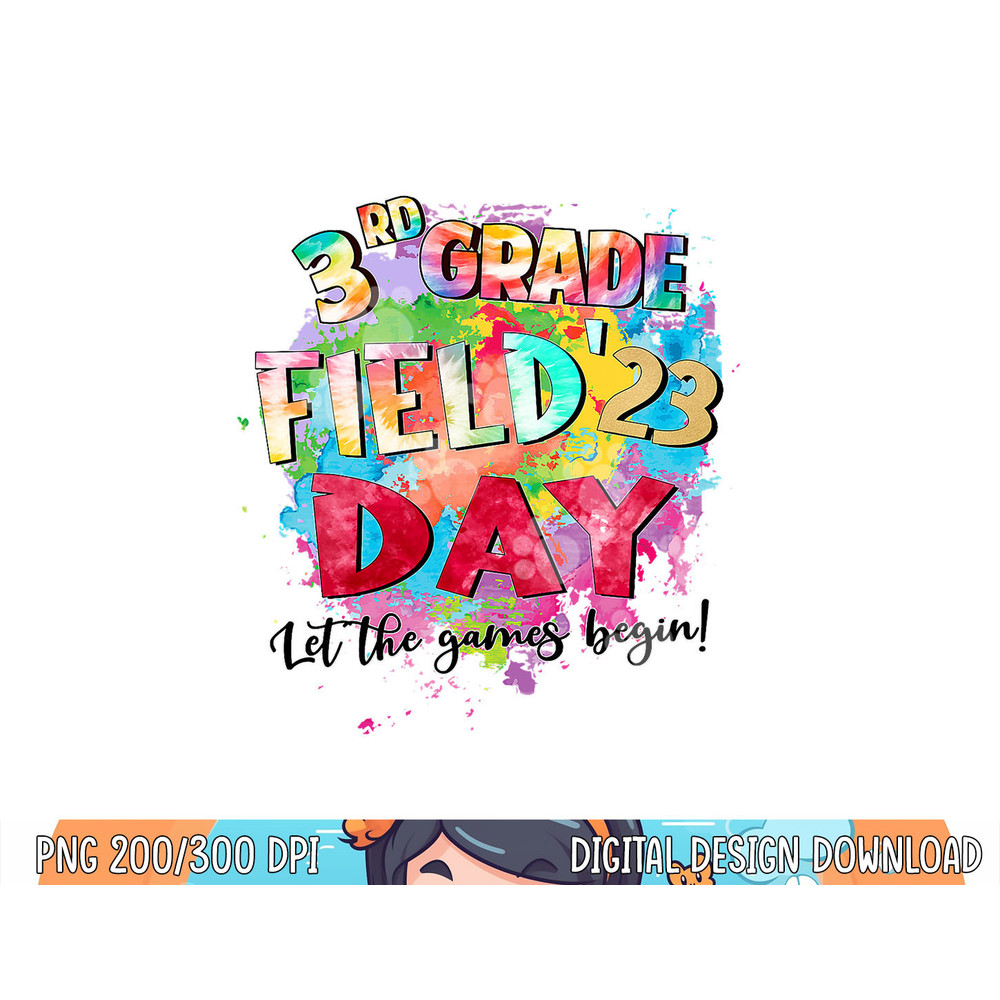 3rd Grade Field Day 2023 Let The Games Begin Kids Teachers png, sublimation copy.jpg