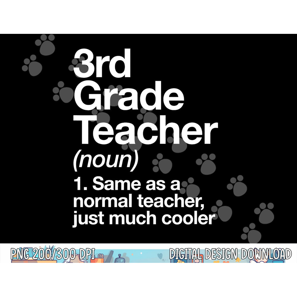 3rd Grade Teacher Definition Funny Back To School First Day png, sublimation copy.jpg