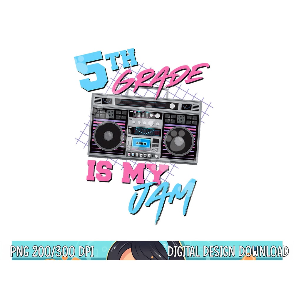 5th Grade Is My Jam - Vintage 80s Boombox Teacher Student png, sublimation copy.jpg