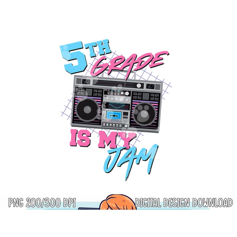 5th Grade Is My Jam - Vintage 80s Boombox Teacher Student png, sublimation copy.jpg