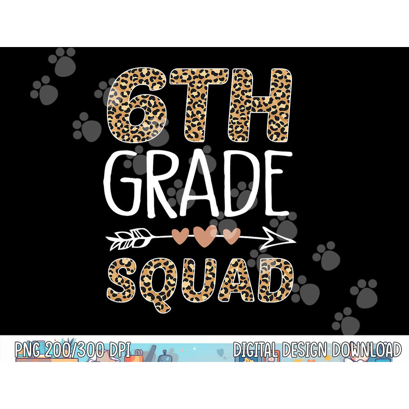 6th Grade Squad Leopard Teacher Student  png, sublimation copy.jpg