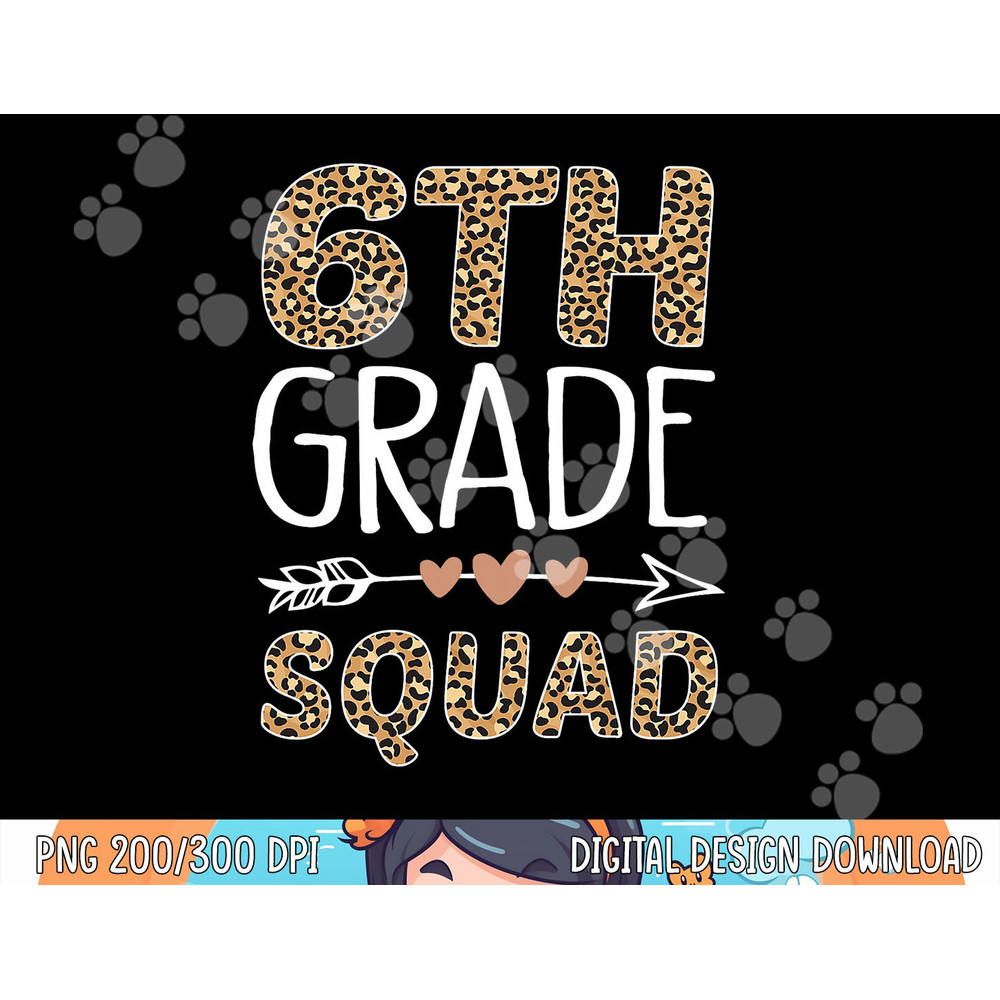 6th Grade Squad Leopard Teacher Student png, sublimation copy.jpg