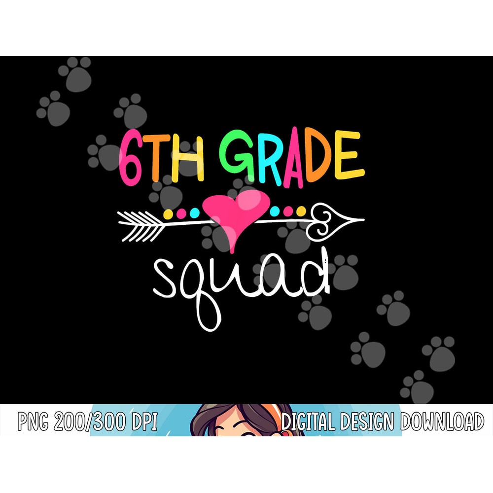 6th Grade Squad Sixth Teacher Student Team Back To School png, sublimation copy.jpg