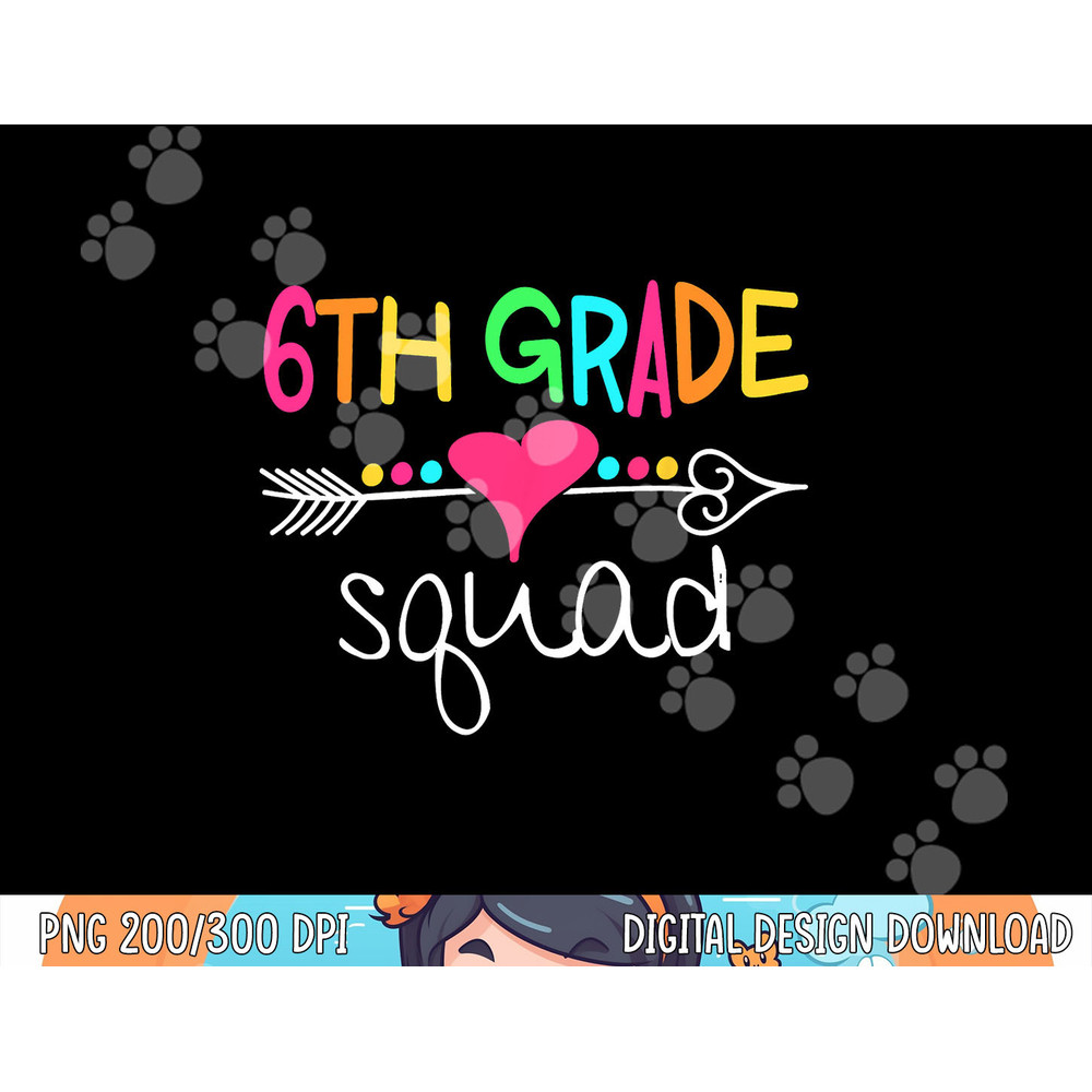 6th Grade Squad Sixth Teacher Student Team Back To School png, sublimation copy.jpg