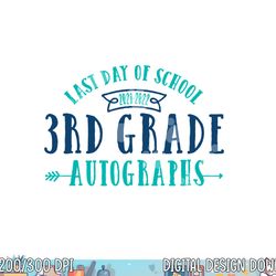 2022 last day of school autograph - 3rd grade graduation png, sublimation copy