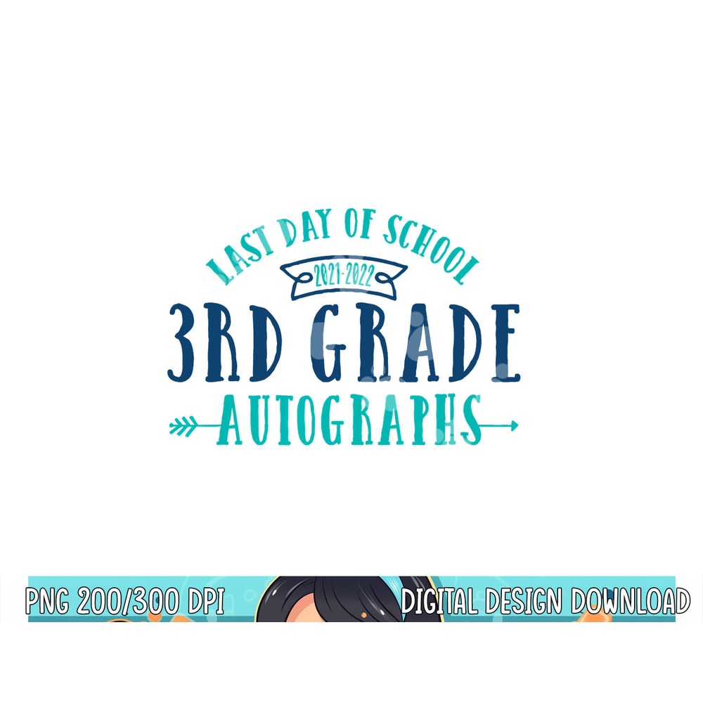 2022 Last Day of School Autograph - 3rd Grade Graduation png, sublimation copy.jpg
