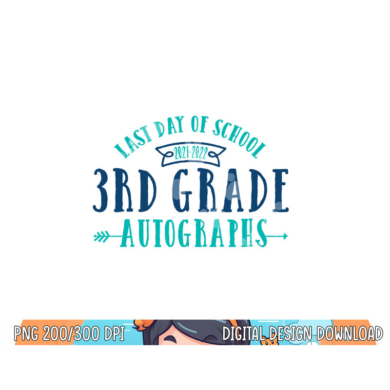 2022 Last Day of School Autograph - 3rd Grade Graduation png, sublimation copy.jpg