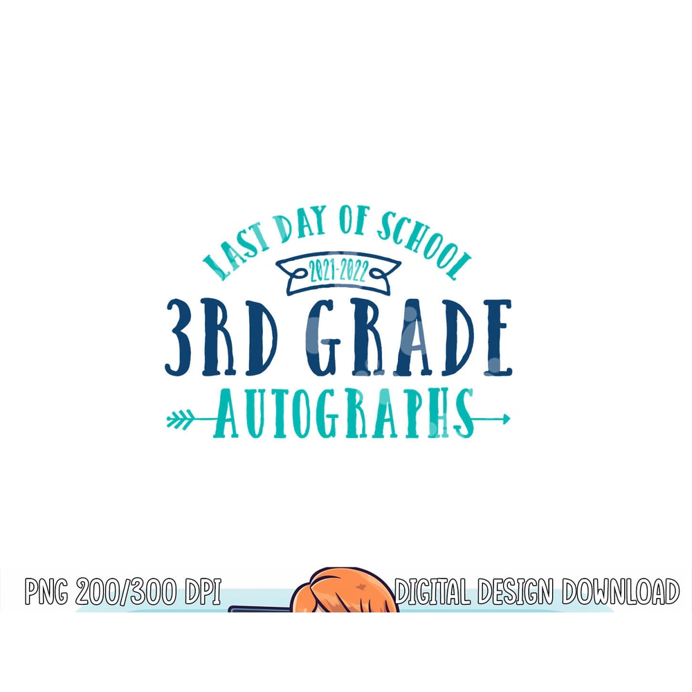 2022 Last Day of School Autograph - 3rd Grade Graduation png, sublimation copy.jpg