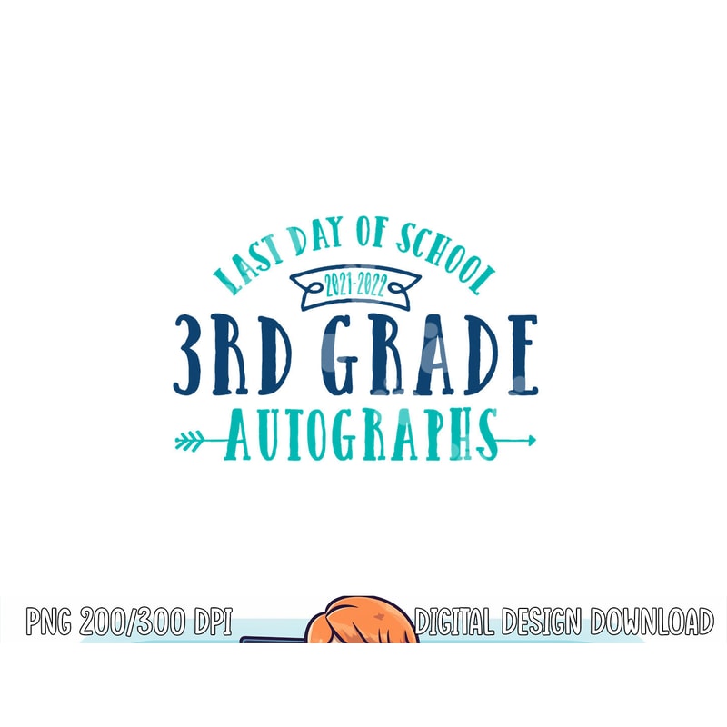2022 Last Day of School Autograph - 3rd Grade Graduation png, sublimation copy.jpg
