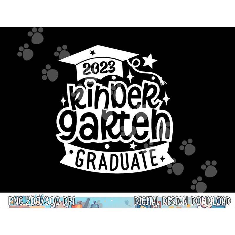 2023 Kindergarten Graduate Happy Last Day Of School Kids  png, sublimation copy.jpg