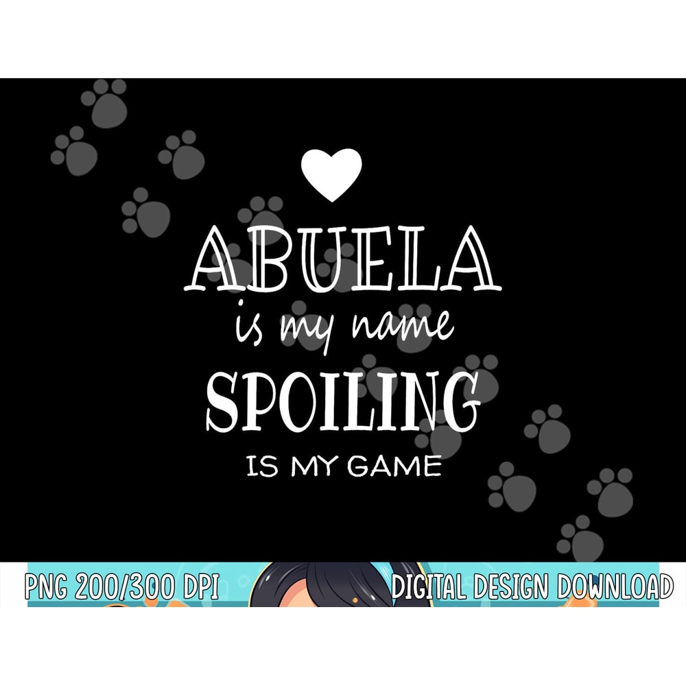 Abuela Is My Name Graphic Funny Gift for Abuela Grandma png, sublimation copy.jpg