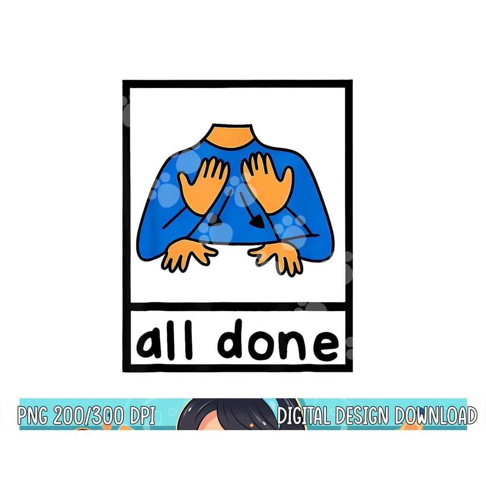 All done sign language speech pathology aac sped teacher png, sublimation copy.jpg