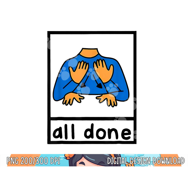 All done sign language speech pathology aac sped teacher  png, sublimation copy.jpg