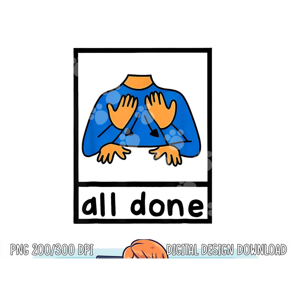 All done sign language speech pathology aac sped teacher png, sublimation copy.jpg