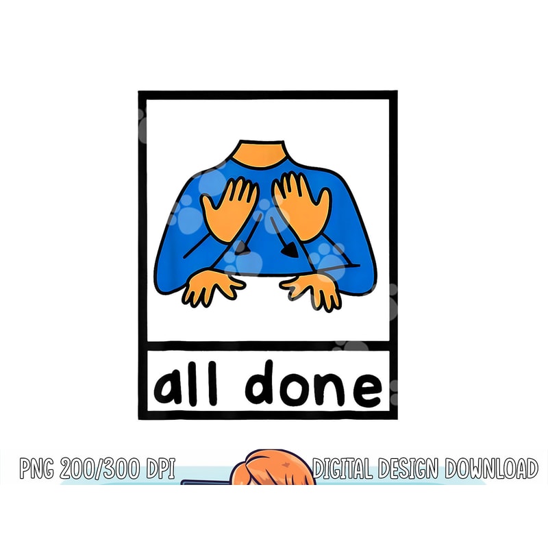 All done sign language speech pathology aac sped teacher png, sublimation copy.jpg