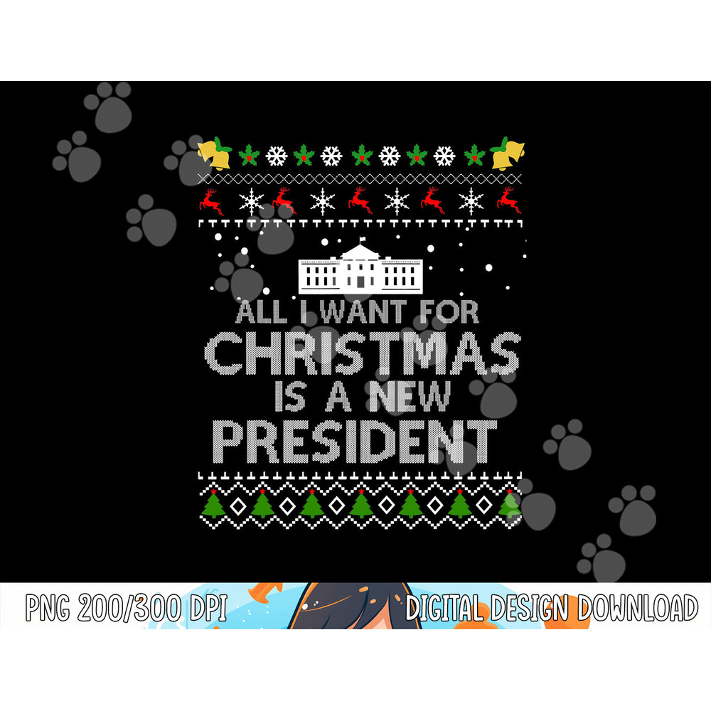All I Want For Christmas Is A New President ugly Short Sleeve png, sublimation copy.jpg