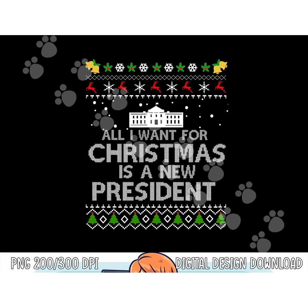 All I Want For Christmas Is A New President ugly Short Sleeve png, sublimation copy.jpg