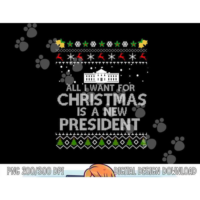 All I Want For Christmas Is A New President ugly Short Sleeve png, sublimation copy.jpg