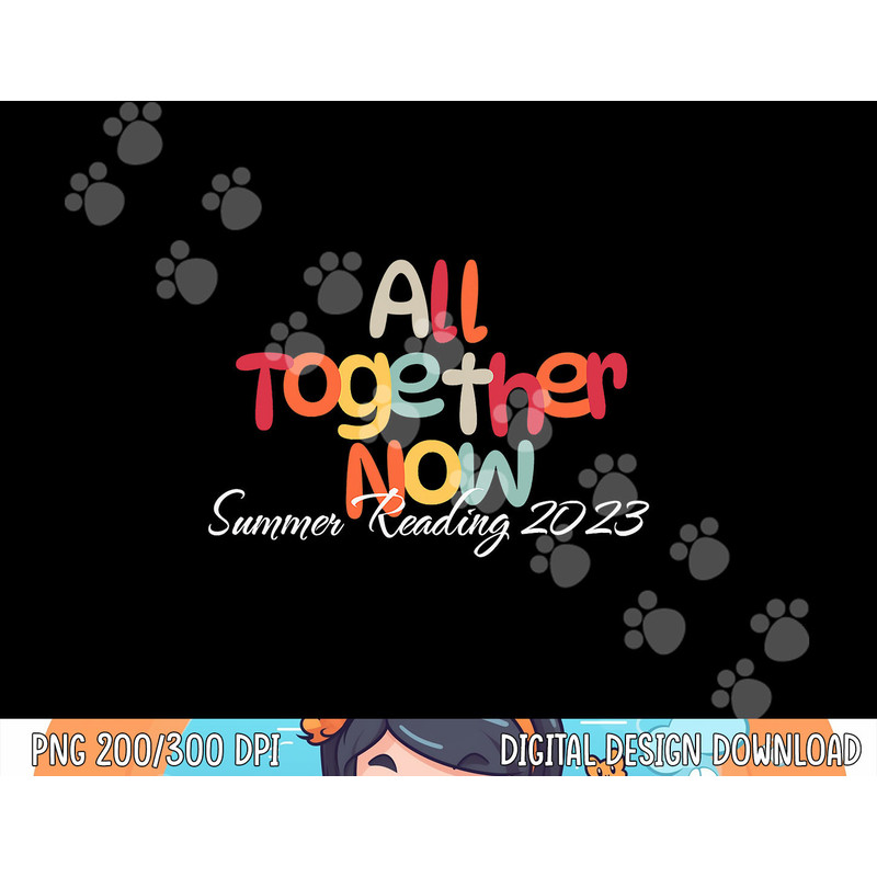 All Together Now Summer 2023 Reading Teacher, Librarian png, sublimation copy.jpg