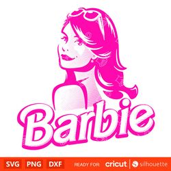 come on barbie let's go party svg, Pink Doll Svg, Layered SVG files
