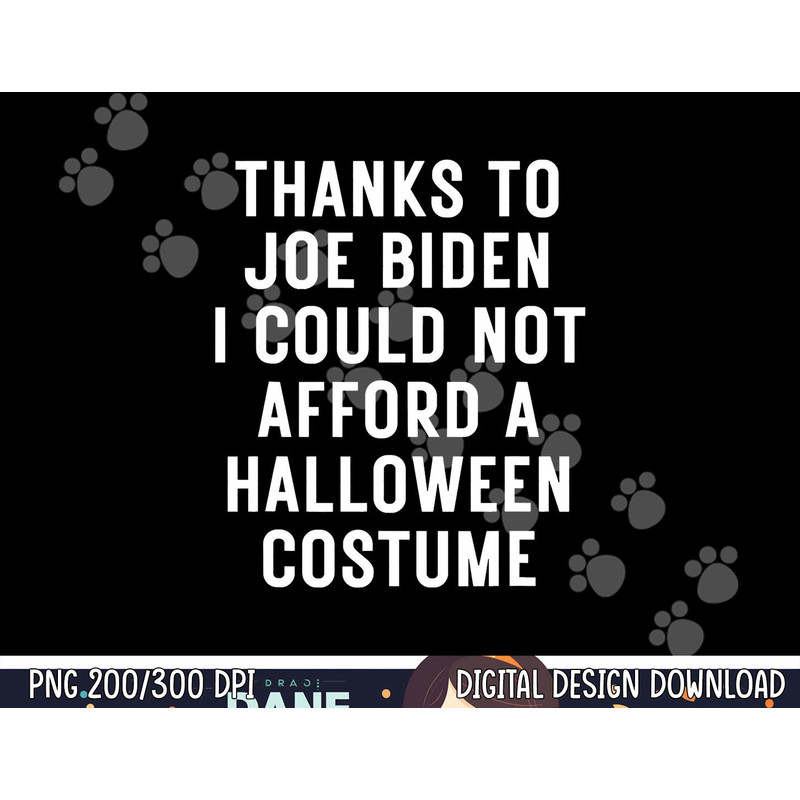 Anti-Biden Halloween Costume I Could Not Afford png, sublimation copy.jpg