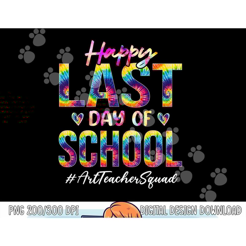 Art Teacher Squad Happy Last Day of School Tie Dye png, sublimation copy.jpg