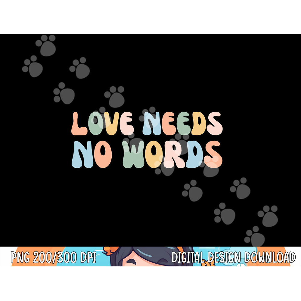 Autism Awareness Teacher Shirt Love Needs No Word Groovy Tee png, sublimation copy.jpg