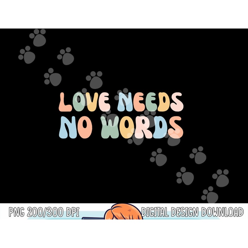 Autism Awareness Teacher Shirt Love Needs No Word Groovy Tee png, sublimation copy.jpg