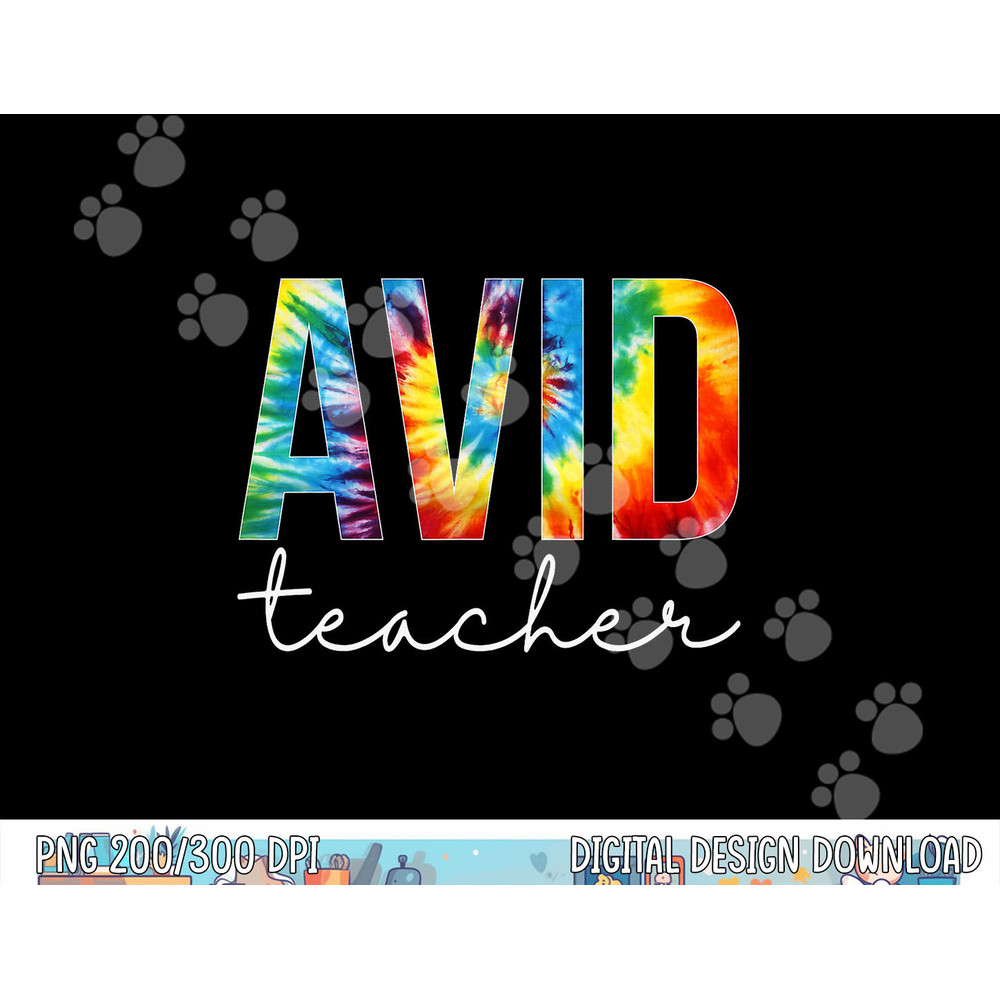 Avid Teacher Tie Dye Appreciation Day Hello Back To School  png, sublimation copy.jpg