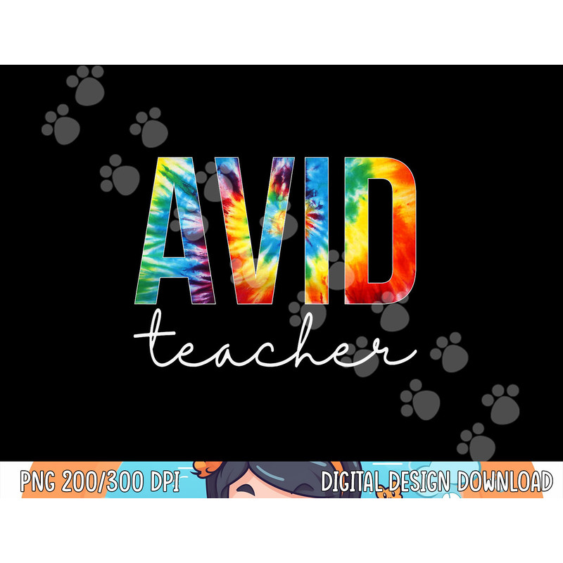 Avid Teacher Tie Dye Appreciation Day Hello Back To School png, sublimation copy.jpg