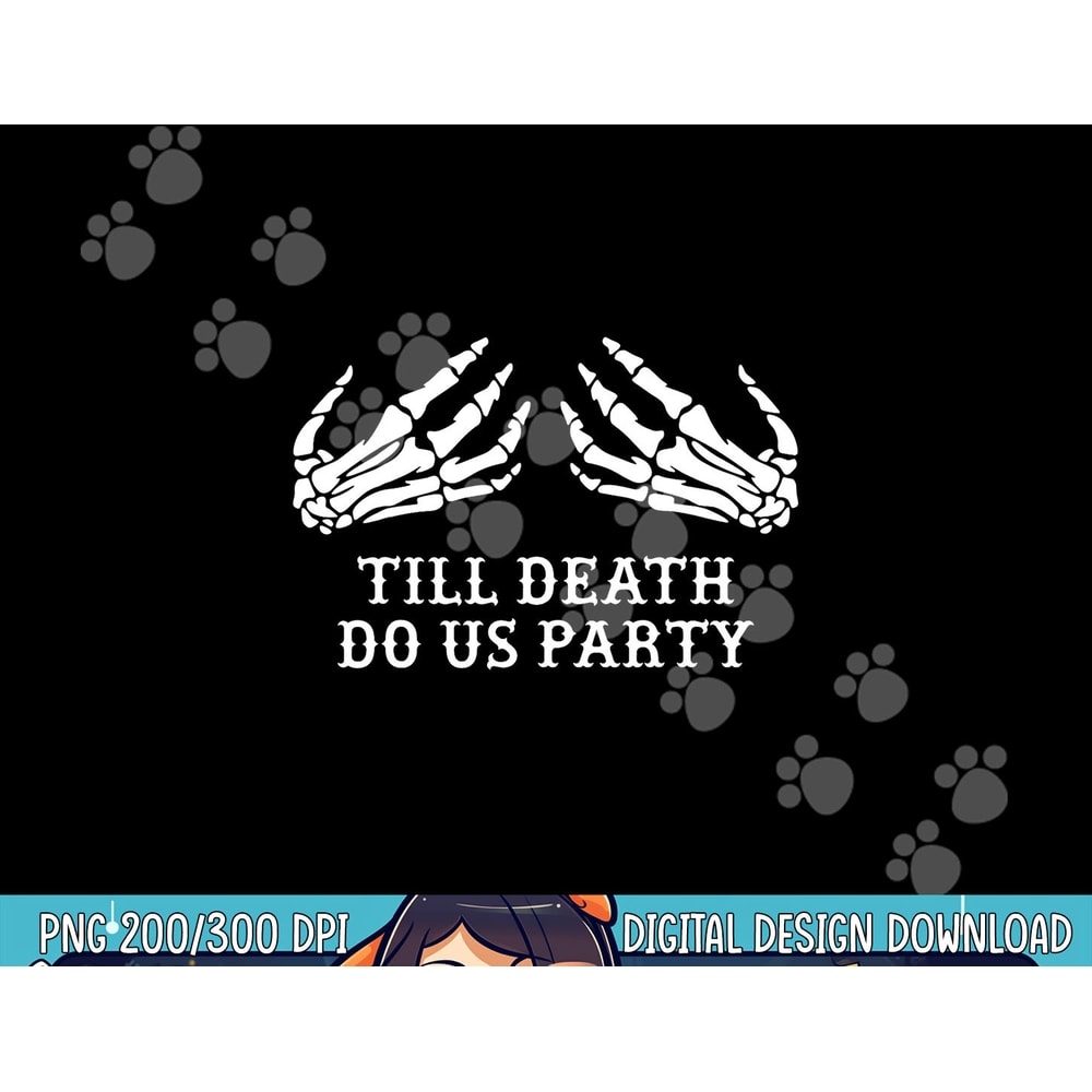 Bachelorette Party Till Death Do Us Party Halloween png, sublimation copy.jpg