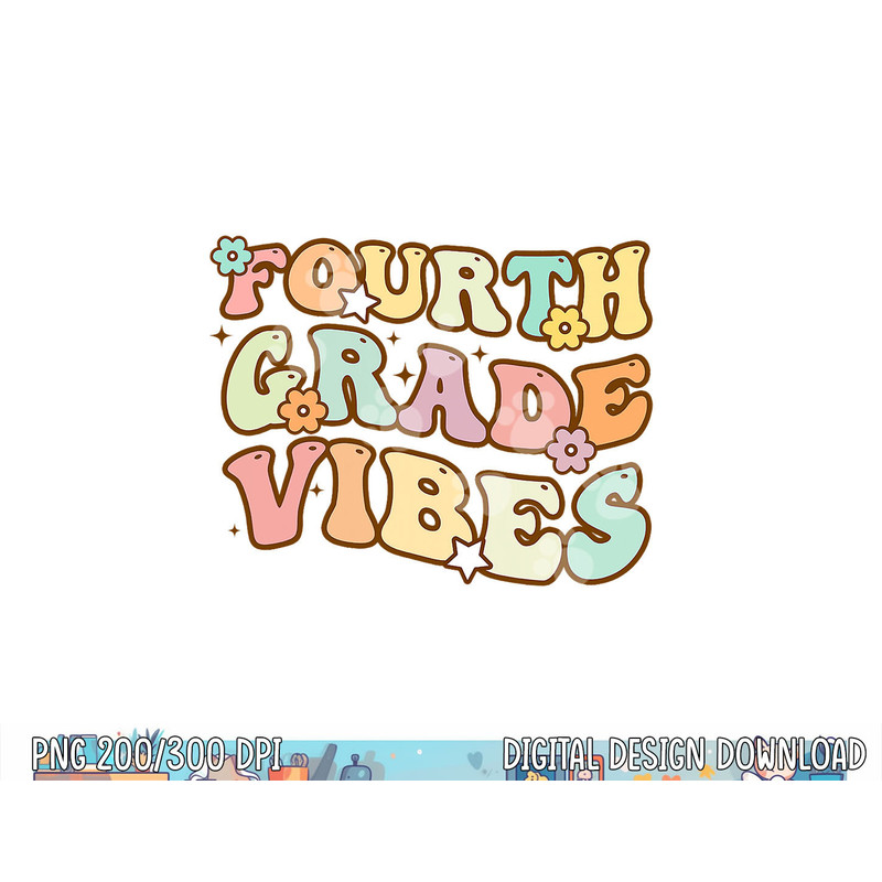 Back To School Fourth Grade Vibes Student Teacher Women Kids  png, sublimation copy.jpg