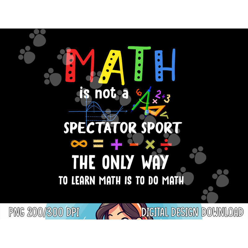 Back To School Math Is Not A Spectator Sport Math Teacher png, sublimation copy.jpg