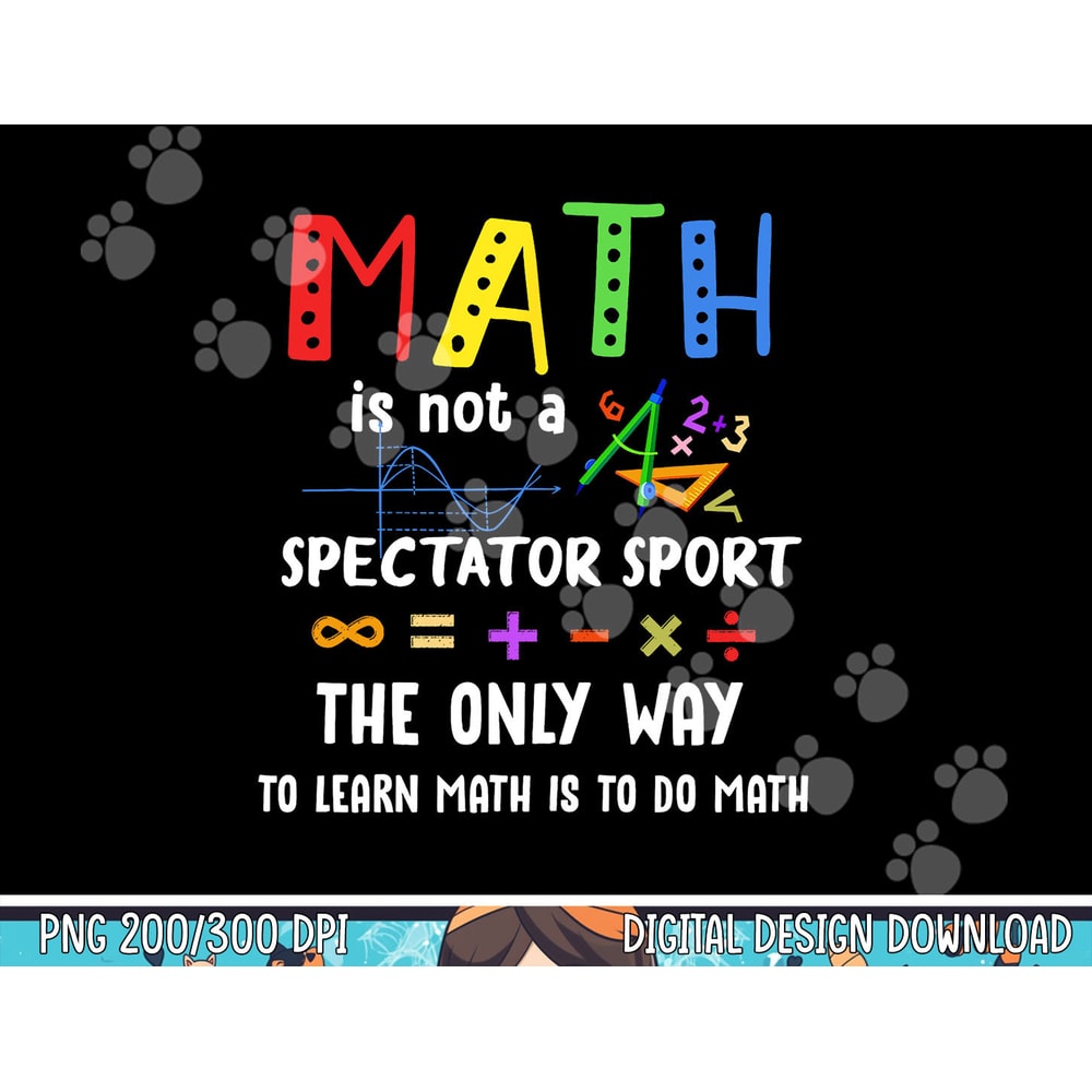 Back To School Math Is Not A Spectator Sport Math Teacher png, sublimation copy.jpg