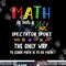 Back To School Math Is Not A Spectator Sport Math Teacher  png, sublimation copy.jpg