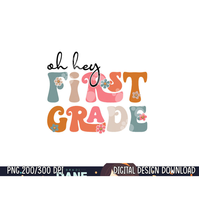 Back To School Oh Hey First Grade Teacher Student Boys Girls  png, sublimation copy.jpg